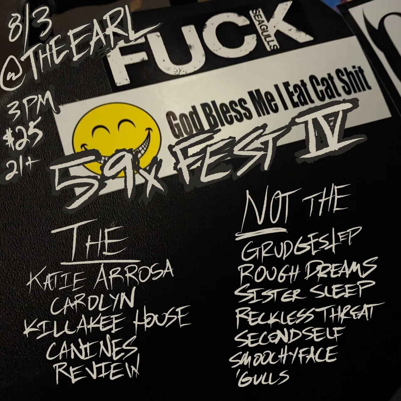 Handwritten flyer on a dark surface for 59x Fest IV on 8/3 at The Earl, 3 PM, $25, 21+, with a smiley sticker and two hand-lettered lineups of bands.