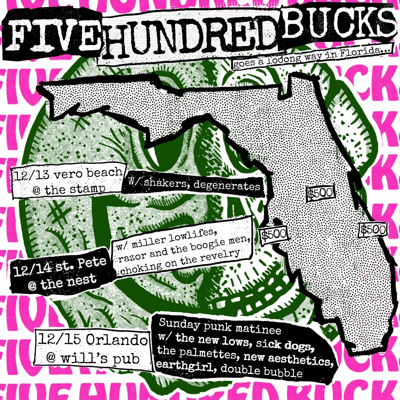 Square flyer with a halftone map of Florida over a green dollar-bill pattern and pink lettering, for Five Hundred Bucks' Florida shows: 12/13 Vero Beach, 12/14 St. Pete and 12/15 Orlando.