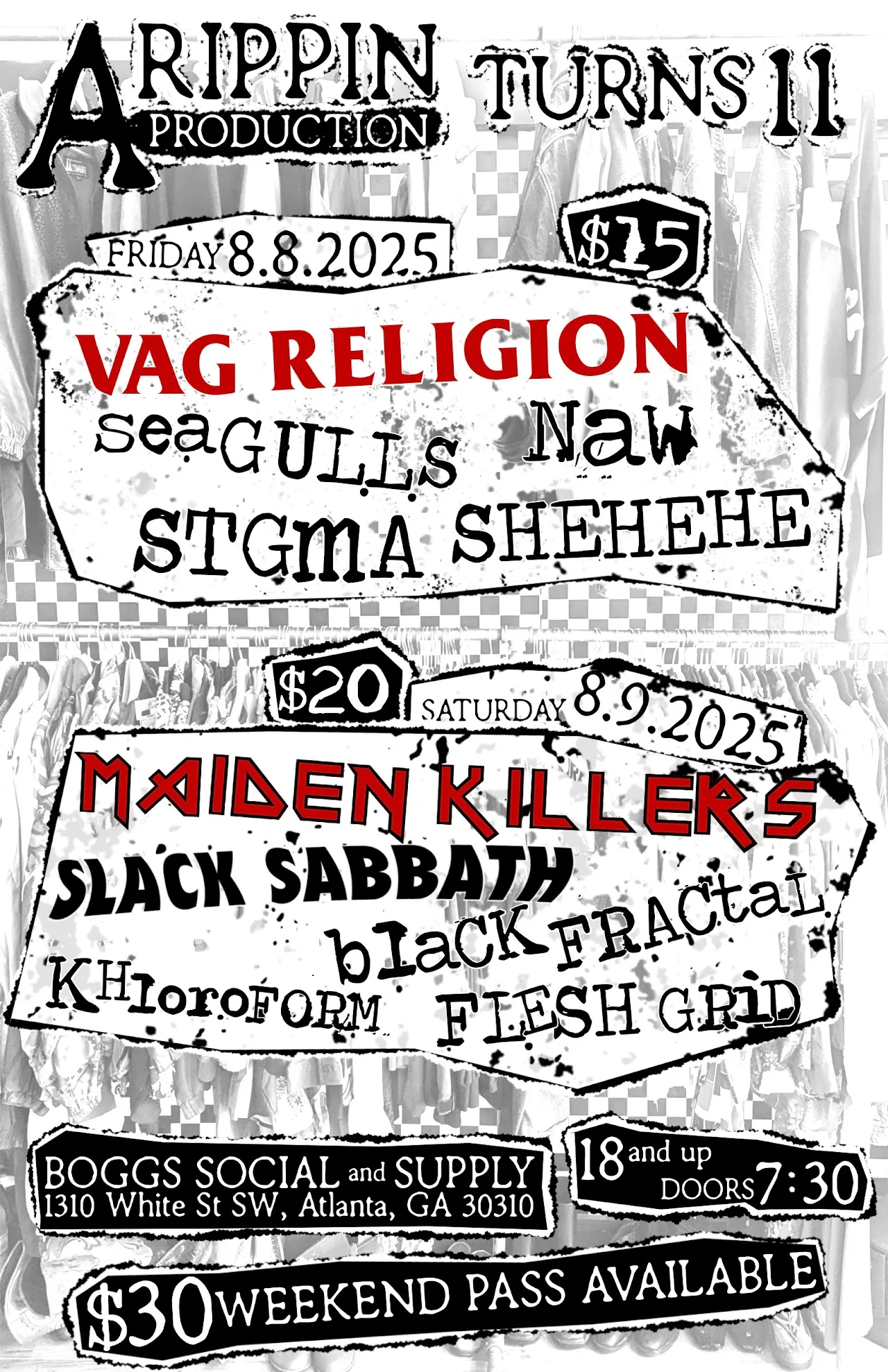 Black and white collage flyer for A Rippin Production turns 11: Friday 8.8.2025 with Vag Religion and Saturday 8.9.2025 with Maiden Killers and Slack Sabbath, among many other bands, at Boggs Social and Supply in Atlanta.