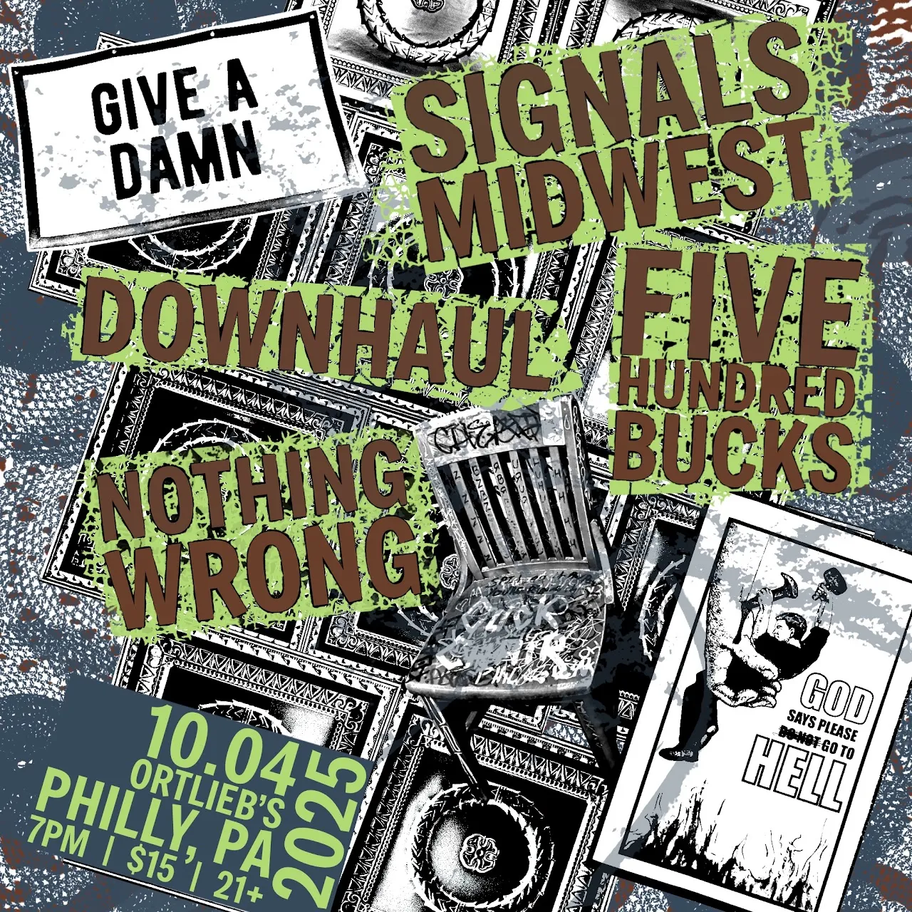 Square flyer with green and brown lettering on a framed, patterned background: Give a Damn, Signals Midwest, Downhaul, Five Hundred Bucks and Nothing Wrong on 10.04.2025 at Ortlieb's in Philly.